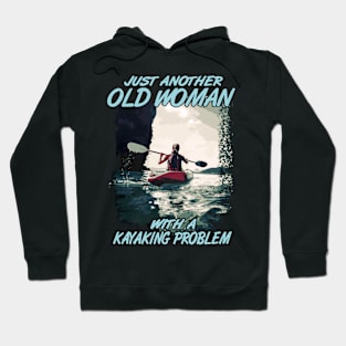 just another pld woman with a kayaking problem kayak Hoodie